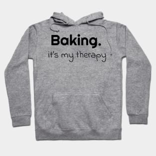 Baking. Its my therapy Hoodie